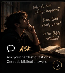 Ask — hard questions, real biblical answers